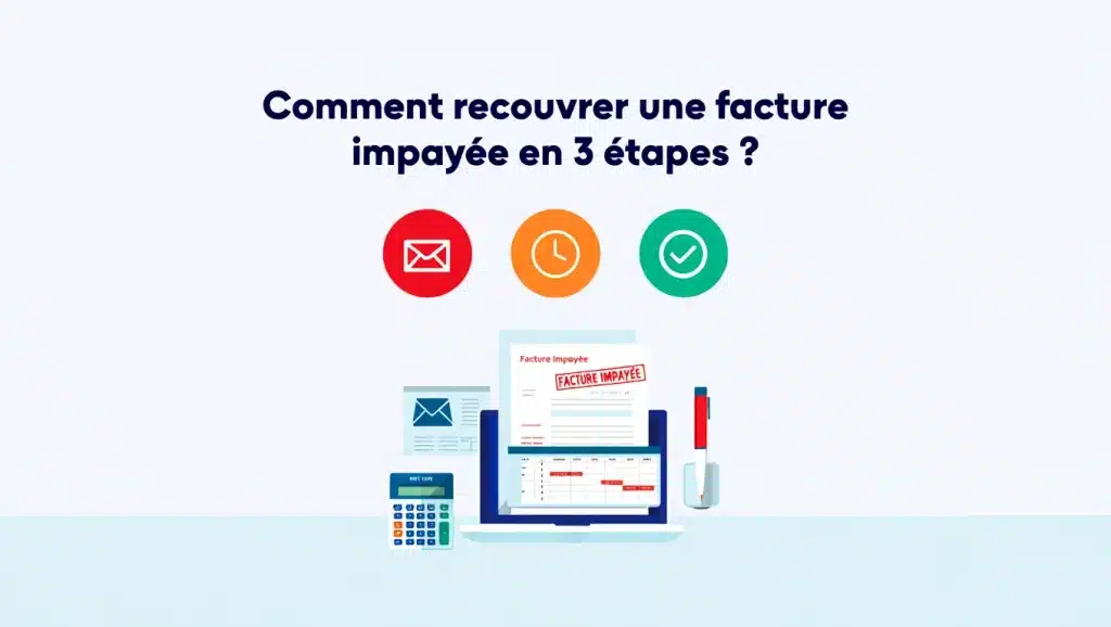 Miniature article de blog Comment recouvrer une facture impayée​ en étapes