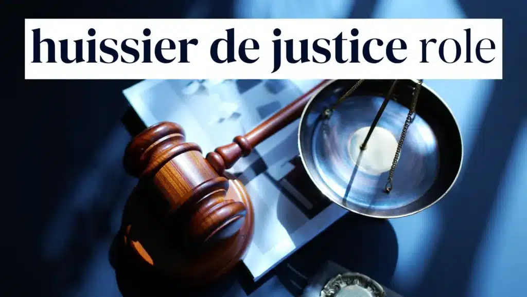 Miniature article de blog Rôle huissier de justice ses missions concrètes expliquées